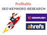 do best profitable SEO keyword research by semrush, ahrefs