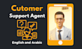 be your customer support agent in arabic and english, social media management