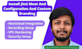 install jitsi meet and configuration and setup branding
