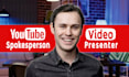 be your male spokesperson and presenter for your youtube channel