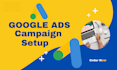 setup and manage google ads adwords PPC campaign
