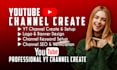 do create and setup youtube channel with logo, banner