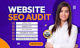 do a technical SEO audit and website audit report with action plan