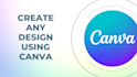 create any design using canva