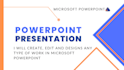 create, edit and designs powerpoint presentation