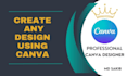 create any design using canva like card,buisness card,id card,invitation card