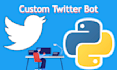 program a custom twitter bot for you using python