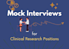 do a mock interview for clinical research positions