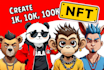create 2d nft art collection 1k, 10k, 100k for starters