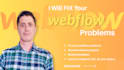 fix your webflow problem
