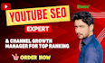 be your youtube SEO expert and your channel growth manager