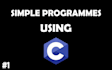 code and debug your simple c program