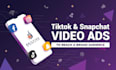 create snapchat and tiktok video ads for dropshipping products