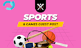 publish sports and games guest post with do follow backlinks