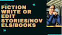 edit or write your fiction book or novel or stories