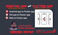 convert your existing apps or websites into flutter apps