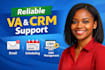 manage your emails, CRM, scheduling, provide reliable virtual assistant