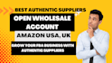 open wholesale accounts with distributors or suppliers for amazon fba