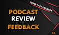 review podcast and give feedback