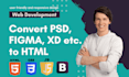 be your front end web designer , html css , javascript bootstrap, psd to html