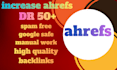 increase domain rating increase ahrefs DR 50 plus