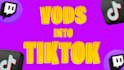 edit vods into tiktoks reels and shorts gaming irl