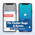 fix flutter bugs, errors and app issues, publishing issues