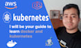 be your guide to learn docker and kubernetes