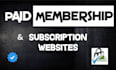 build a wordpress paid membership or subscription website