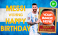 make messi happy birthday greeting video