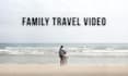 professionally edit your family travel videos