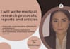 write high quality medical research protocols, case report forms and manuscripts
