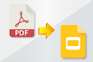 convert PDF to google slides