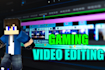 edit your funny gaming youtube videos minecraft,roblox,fortnite etc