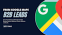 extract leads from google maps