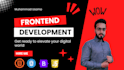 be your front end web developer with html, css,  bootstrap