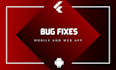 fix flutter app bugs, flutter bugs, flutter fixes, UI bugs