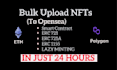 bulk upload nfts to opensea fast and secure