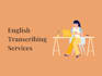 transcribe anything in english