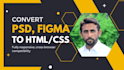 convert psd figma xd canva to HTML website within 18 hours