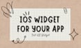 create custom ios app widget for you