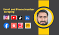 do email and phone number scraping and data scraping