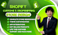 build and redesign shopify dropshipping and pod store fast