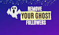 remove fake and ghost followers