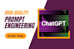 create high quality chatgpt prompts for optimal performance