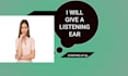 give a listening ear to your problem