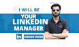 be your  linkedin manager and help you get a top voice badge
