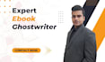 be your ghostwriter, ebook writer, ghost book writer