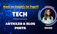 write SEO tech articles, tech blog posts, and technology content