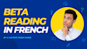 beta read and provide feedback on your writing in french